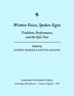Written Voices, Spoken Signs: Tradition, Performance, and the Epic Text (Center for Hellenic Studies Colloquia) 0674962605 Book Cover