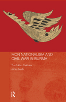 Mon Nationalism and Civil War in Burma: The Golden Sheldrake 0415374111 Book Cover