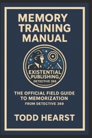 Memory Training Manual: The Official Field Guide to Memorization from Detective 369 B0FK3W8BBM Book Cover