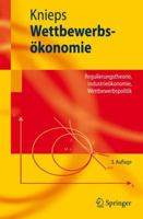 Wettbewerbsökonomie: Regulierungstheorie, Industrieökonomie, Wettbewerbspolitik (Springer-Lehrbuch) 3540783482 Book Cover