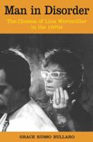 Man in Disorder: The Cinema of Lina Wertmller in the 1970s 190588639X Book Cover