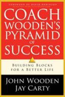 Coach Wooden's Pyramid of Success: Building Blocks for a Better Life 0800726251 Book Cover