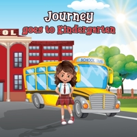 Journey goes to Kindergarten: First Day of School B0BYFWTHWT Book Cover
