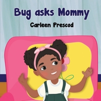 Bug Asks Mommy B0BKJ6M358 Book Cover