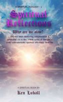 Spiritual Reflections: A Book About Awakening and Enlightenment (Spiritual Reflections - a two-book series, each book containing 250 free verse spiritual poems.) B09ZHKVBF2 Book Cover