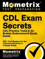 CDL Exam Secrets - CDL Practice Tests & Air Brakes Endorsement Study Guide: CDL Test Review for the Commercial Driver's License Exam 1609712919 Book Cover