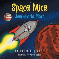 Space Mice: Journey to Mars 1493162845 Book Cover