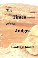 The Times of the Judges: Occupying the Land 0615262724 Book Cover