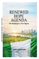 RENEWED HOPE AGENDA: The Roadmap To A New Nigeria 9784540053 Book Cover