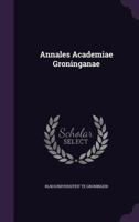 Annales Academiae Groninganae 134802626X Book Cover