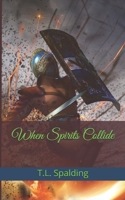 When Spirits Collide B083XWLXZ3 Book Cover