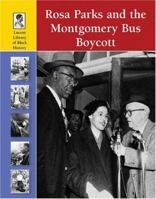 Rosa Parks and the Montgomery Bus Boycott (Lucent Library of Black History) 1420500104 Book Cover