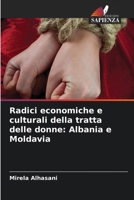 Radici economiche e culturali della tratta delle donne: Albania e Moldavia (Italian Edition) 6208018196 Book Cover