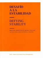 Desafío a la estabilidad. Procesos artísticos en México, 1952-1967; Defying stability. Artistic 607025211X Book Cover