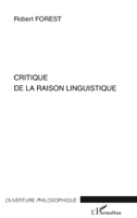 CRITIQUE DE LA RAISON LINGUISTIQUE (Ouverture Philosophique) (French Edition) 2747539164 Book Cover