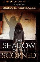 The Shadow of the Scorned 1606479121 Book Cover