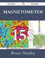 Magnetometer 158 Success Secrets - 158 Most Asked Questions on Magnetometer - What You Need to Know 1488527008 Book Cover