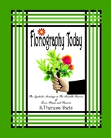 Floriography Today: The Symbolic Meanings & The Possible Powers of Trees, Plants and Flowers 1479216550 Book Cover