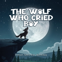 The Wolf Who Cried Boy B0FBQW39LF Book Cover