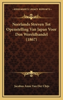 Neêrlands Streven Tot Openstelling Van Japan Voor Den Wereldhandel 1017400601 Book Cover