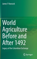 World Agriculture Before and After 1492: Legacy of the Columbian Exchange 303115522X Book Cover