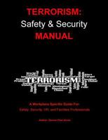 Terrorism: Safety and Security Manual: Step-By-Step Guide for Managers Responsible for Emergency Preparedness in UK Workplaces. 1545343985 Book Cover