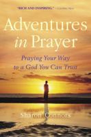 Adventures in Prayer: Praying Your Way to a God You Can Trust 0553381881 Book Cover