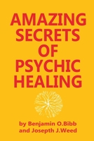 Amazing Secrets of Psychic Healing 0130237620 Book Cover