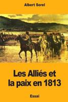 Les Alliés et la paix en 1813 1985735938 Book Cover