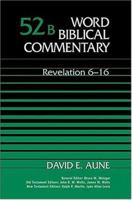 Revelation 6-16 (Word Biblical Commentary 52b) 0849907861 Book Cover