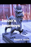 Jazzo's Journeys: Hundreds of anecdotes from scores of countrys over dozens of years B08HTM7V4R Book Cover