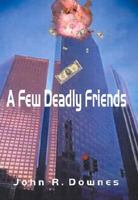 A Few Deadly Friends 1585007528 Book Cover