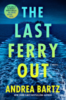 The Last Ferry Out: A Novel 0593597974 Book Cover