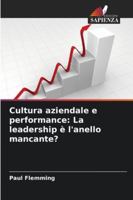 Cultura aziendale e performance: La leadership è l'anello mancante? (Italian Edition) 6206916367 Book Cover