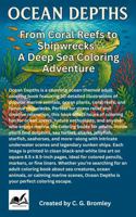 Ocean Depths: From Coral Reefs to Shipwrecks: A Deep Sea Coloring Adventure 1969344008 Book Cover