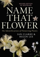 Name That Flower: Identification of Flowering Plants 052285060X Book Cover