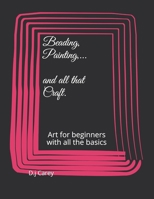Beading, Painting,.......and all that craft: Art for beginners with all the basics B095K5L7ND Book Cover