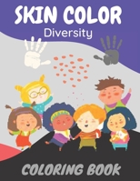 Skin Color Diversity Coloring Book: Teaching Kids about Equality Book B094CWJKC4 Book Cover