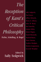 The Reception of Kant's Critical Philosophy: Fichte, Schelling, and Hegel 0521039096 Book Cover