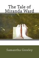 The Tale of Miranda Ward 1499584962 Book Cover