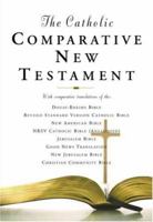 Holy Bible: Catholic Comparative New Testament: New American Bible BL Revised Standard Version BL New Revised Standard Version BL Jerusalem Bible BL New Jerusalem ... BL Douay-Rheims BL Good News Tran 019528299X Book Cover