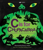 C is for Chupacabra (Bilingual: English & Spanish) (ABC Series) 1948066831 Book Cover