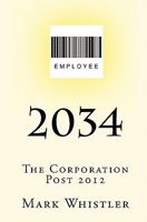 2034: The Corporation - Post 2012 1441485988 Book Cover