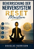 Beherrschung der Nervensystem Reset Meistern (German Edition) B0H2YMCRVF Book Cover
