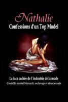 Nathalie: Confessions d'un Top Model: La Face Cachée de l'Industrie de la Mode - Contrôle Mental Monarch, Esclavage et Abus Sexuel 907968077X Book Cover