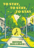 To Stay, To Stay, To Stay 1963270819 Book Cover