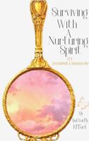 Surviving With A Nurturing Spirit B0DRFCZJQN Book Cover
