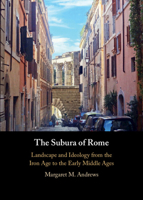 The Subura of Rome: Landscape and Ideology from the Iron Age to the Early Middle Ages 1009745816 Book Cover