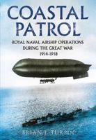 Coastal Patrol: Royal Navy Airship Operations During the Great War 1914-1918 1781555273 Book Cover