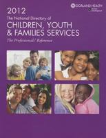 The National Directory of Children, Youth & Families Services 2012: The Professionals' Reference 1885461461 Book Cover